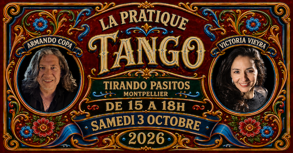 LA PRATIQUE TANGO  « Tirando Pasitos »